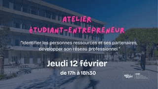 Atelier Etudiant-Entrepreneur - Identifier les personnes ressources et ses partenaires,  développer son réseau professionnel “